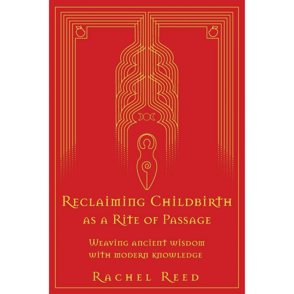 Reclaiming Childbirth as a Rite of Passage